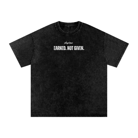 "Physique Earned. Not Given."  T-shirt